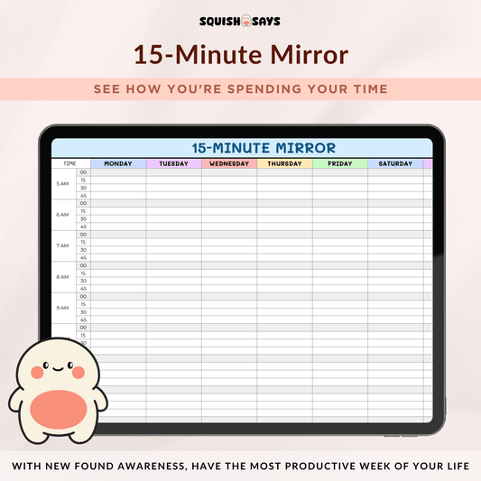 15 - Minute Mirror - Squishsays